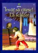 Invat sa citesc! La scaldat - Ion Creanga