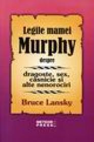 Legile mamei Murphy despre dragoste, sex, casnicie si alte nenorociri - Bruce Lansky