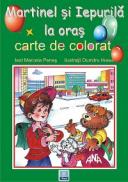 Martinel si Iepurila la oras - Marcela Penes, Dumitru Ristea