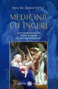 Medicina cu ingeri. Cum sa ne vindecam trupul si mintea cu ajutorul ingerilor - Prof. Dr. Doreen Virtue