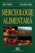 Merceologie alimentara - Neicu Bologa, Alexandru Burda