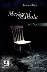 Mesterul Manole. Teatru - Blaga Lucian
