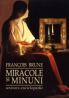 Miracole si minuni - Francois Brune