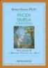 Pacea simpla a sufletului. Viata spirituala a Sfantului Francisc de Assisi - Bruce Davis Ph. D.