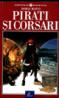 Pirati si corsari - Horia Matei