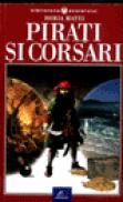 Pirati si corsari - Horia Matei
