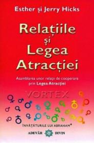 Relatiile si Legea Atractiei - Esther Hicks ; Jerry Hicks