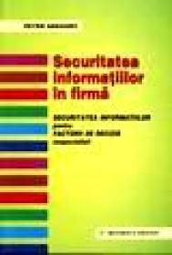 Securitatea informatiilor in firma. Securitatea unformatiilor pentru factorii de decizie nespecialisti. - Peter Gregory