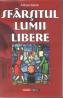 Sfarsitul lumii libere - Adrian Alexe