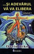 ...Si adevarul va va elibera - vol. 1 - David Icke