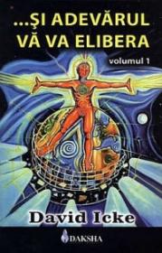 ...Si adevarul va va elibera - vol. 1 - David Icke