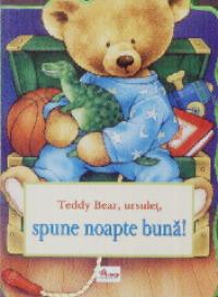 Teddy bear , ursulet , spune noapte buna ! - Dragos Dinulescu