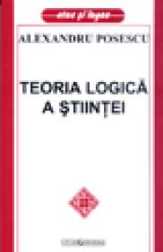 Teoria logica a stiintei - Alexandru Posescu