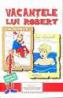 Vacantele lui Robert - 