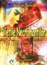 Vietile necromantilor - William Godwin