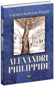 Alexandru Philippide - Carmen-Gabriela Pamfil