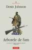 Arborele de fum - Denis Johnson