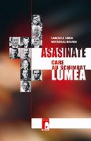 Asasinate care au schimbat lumea -  Sanchita Sinha , Mufaddal Khumri 