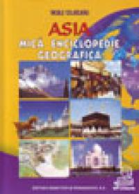 Asia mica enciclopedie geografica - Vasile Cojocaru