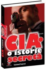 CIA. O istorie secreta - Tim Weiner
