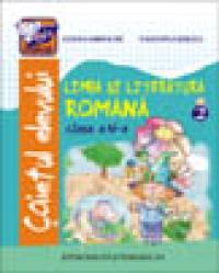 Caiet de Limba si Literatura Romana cls. a-lV-a semestrul ll - Celina Iordache , Valentina Jercea