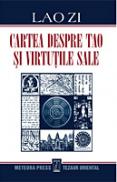 Cartea despre Tao si virtutile sale - Lao Zi