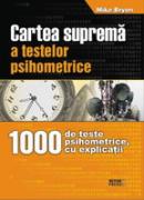 Cartea suprema a testelor psihometrice - Mike Bryon