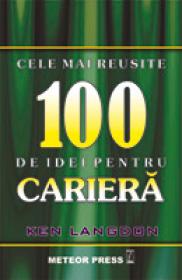 Cele mai reusite 100 de idei pentru cariera - Ken Langdon