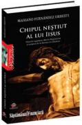 Chipul nestiut al lui Iisus - Mariano Fernandez Urresti