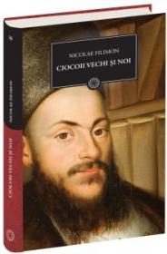 Ciocoii vechi si noi - Nicolae Filimon