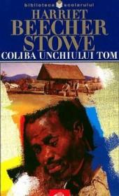 Coliba unchiului Tom - Harriet Beecher-Stowe