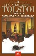Copilaria, adolescenta, tineretea - Lev Nikolaevici Tolstoi