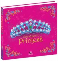 Cum sa devii o printesa - Matthews Caitlin