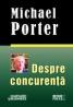 Despre concurenta -  Michael Porter 