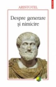 Despre generare si nimicire - Aristotel