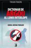 Dictionar de argou al lumii interlope -  Traian Tandin 
