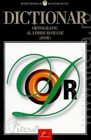 Dictionar ortografic al limbii romane / DOR - colectiv