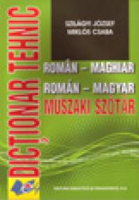 Dictionar tehnic roman-maghiar - Szilagyi Joszsef , Miklos Csaba