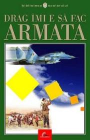 Drag imi e sa fac armata - Anonim