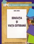 Educatia si viata cotidiana - Jinga Ioan