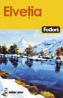 Elvetia - Ghid Turistic - Ghidurile Fodor`s