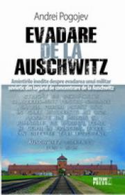Evadare de la Auschwitz -  Andrei Pogojev 