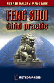 Feng Shui. Ghid practic - Richard Taylor, Wang Tann