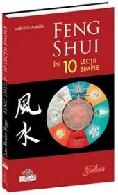 Feng Shui in 10 lectii simple - Jane Butler Biggs