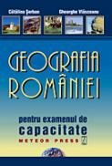 Geografia Romaniei pentru examenul de testare nationala - Catalina Serban, Gheorghe Vlasceanu 
