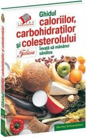 Ghidul caloriilor, carbohidratilor si colesterolului - editie color - Martha Schueneman