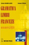 Gramatica limbii franceze prin exercitii - Carmen Stoean, Corina Cilianu-Lascu