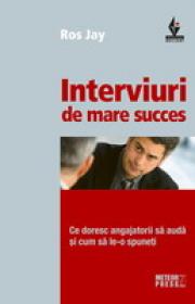 Interviuri de mare succes Ce doresc angajatorii sa auda si cum sa le-o spuneti - Ros Jay