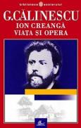 Ion Creanga. Viata si opera - George Calinescu