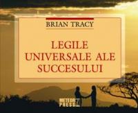 Legile universale ale succesului -  Brian Tracy 